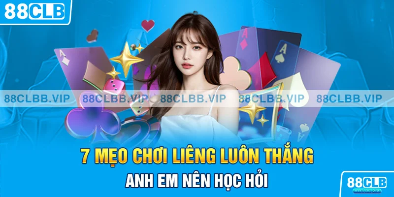 7 mẹo chơi Liêng luôn thắng anh em nên học hỏi