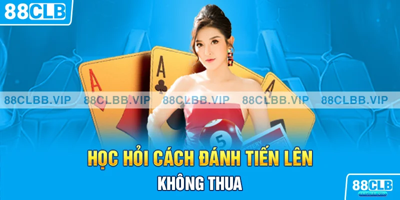 Học hỏi cách đánh tiến lên không thua