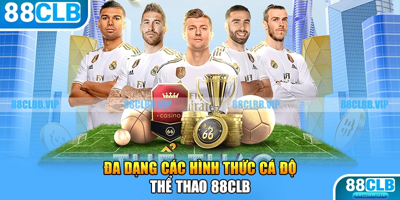 Đa dạng các hình thức cá độ thể thao 88CLB