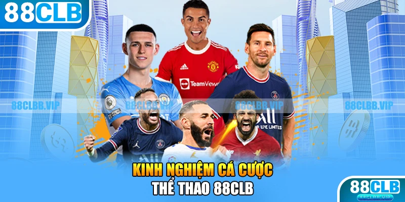 Kinh nghiệm cá cược thể thao 88CLB