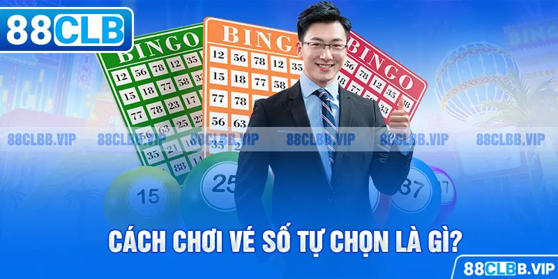 Cách chơi vé số tự chọn là gì?