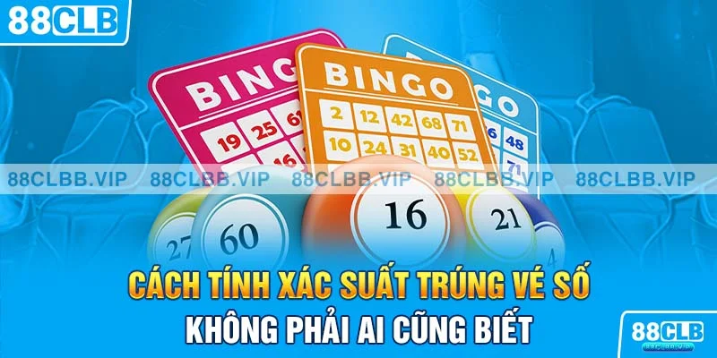 Cách tính xác suất trúng vé số không phải ai cũng biết