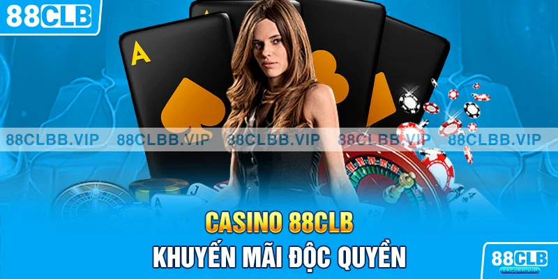 casino 88CLB khuyến mãi độc quyền