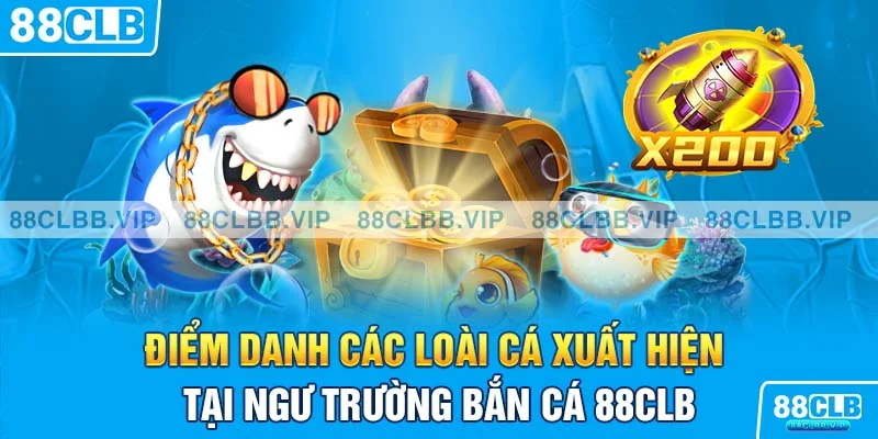 Điểm danh các loài cá xuất hiện tại ngư trường bắn cá 88CLB