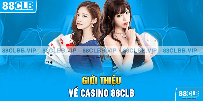 Giới thiệu về casino 88CLB