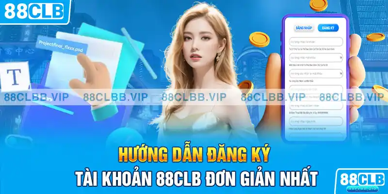 Hướng dẫn đăng ký tài khoản 88CLB đơn giản nhất