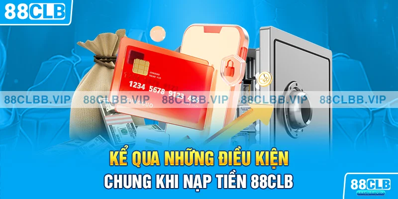 Quy tắc chung khi tiến hành nạp tiền 88CLB