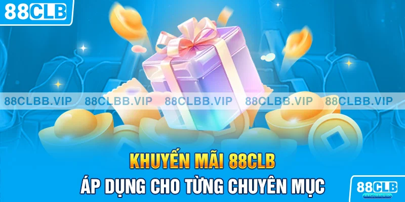 Khuyến mãi 88CLB áp dụng cho từng chuyên mục