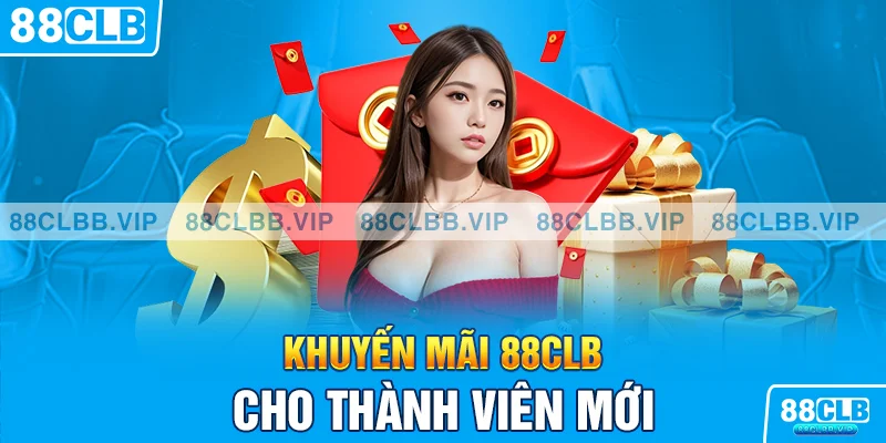 Khuyến mãi 88CLB cho thành viên mới