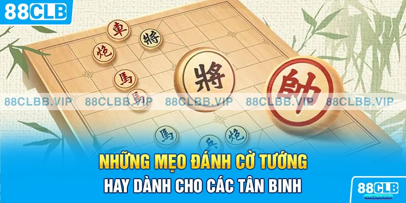 Những mẹo đánh cờ tướng hay dành cho các tân binh