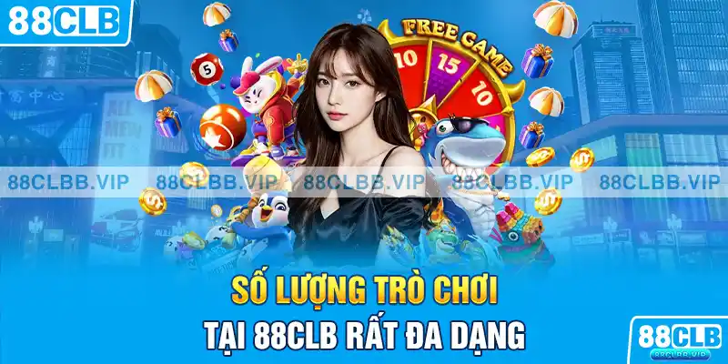 Số lượng trò chơi tại 88CLB rất đa dạng