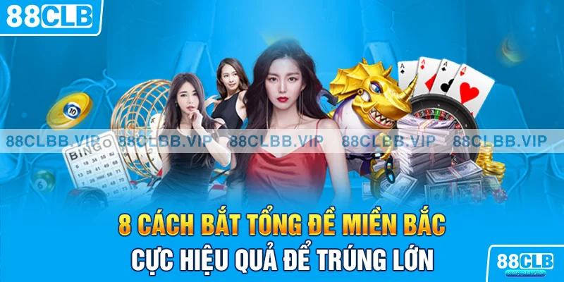 8 cách bắt tổng đề miền bắc cực hiệu quả