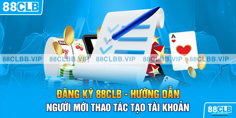 đăng ký 88clb hướng dẫn người mới thao tác tạo tài khoản