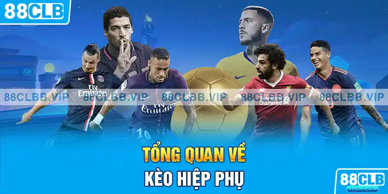 Tổng quan về kèo hiệp phụ